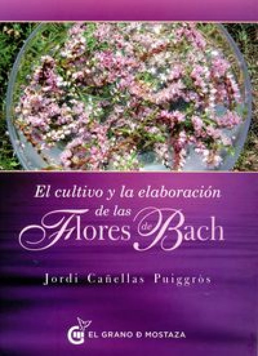 Cultivo Y Elaboración De Las Flores Bach Libro