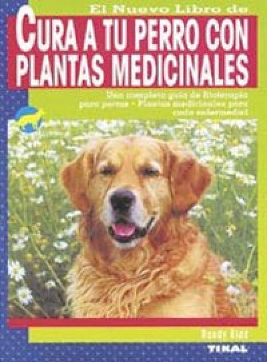 Cura A Tu Perro Con Plantas Medicinales Libro