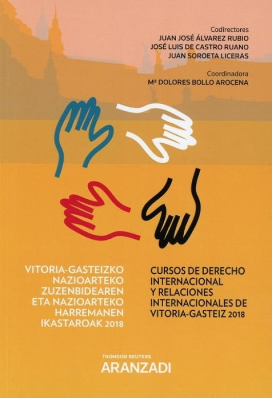 Cursos De Derecho Internacional Y Relaciones Internacionales Vitoria-Gasteiz 2018 (Papel + E-Book