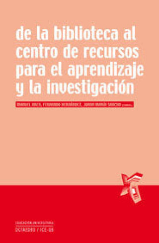 De La Biblioteca Al Centro Recursos Para El Aprendizaje Y Investigación Libro