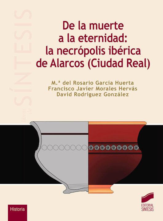 De La Muerte A Eternidad: Necrópolis Ibérica De Alarcos (Ciudad Real) Libro