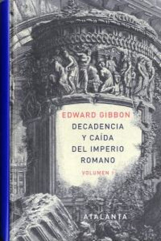 Decandencia Y Caída Del Imperio Romano. Tomo I Libro