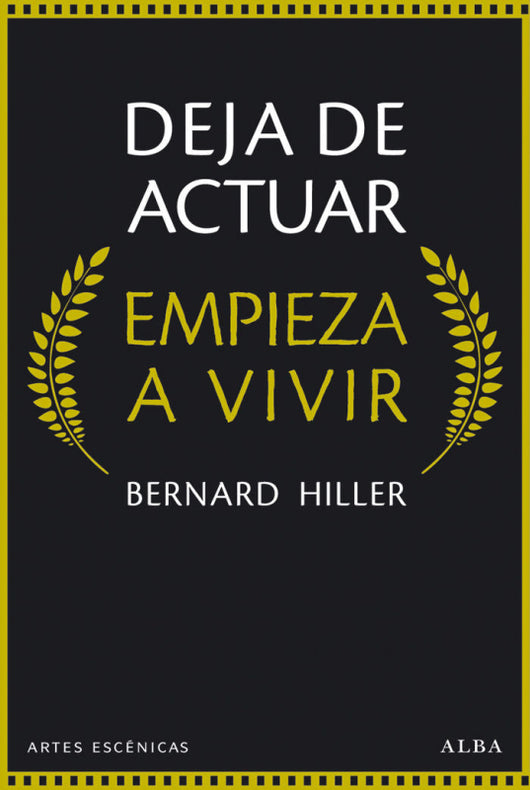 Deja De Actuar Empieza A Vivir Libro