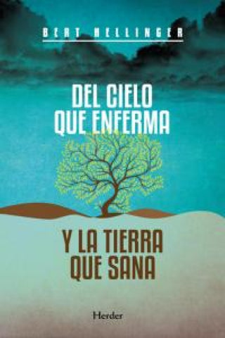 Del Cielo Que Enferma Y La Tierra Sana Libro