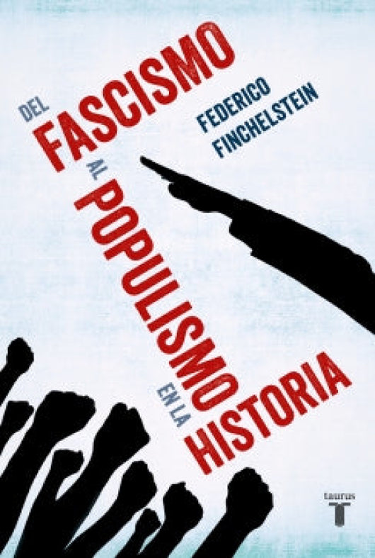 Del Fascismo Al Populismo En La Historia Libro