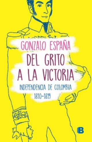 Del Grito A La Victoria Libro