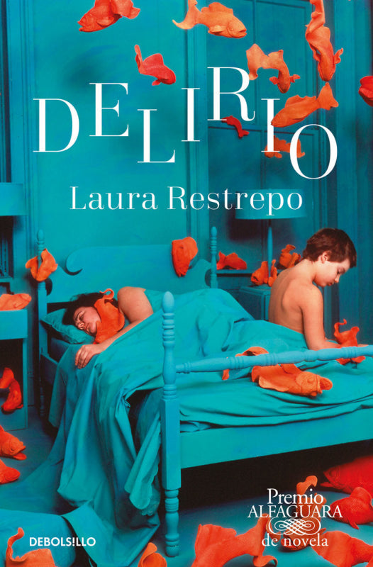 Delirio (Premio Alfaguara De Novela 2004) Libro