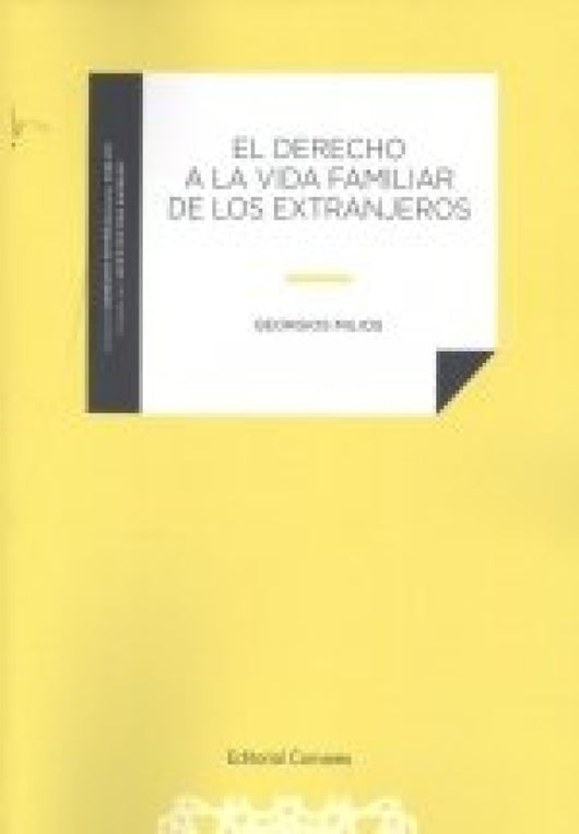 Derecho A La Vida Familiar De Los Extranjeros Libro