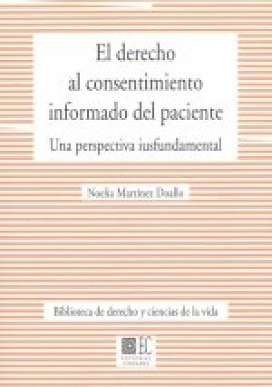 Derecho Al Consentimiento Informado Del Paciente. Una Perspectiva Libro