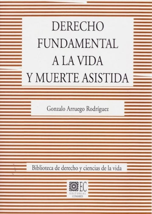 Derecho Fundamental A La Vida Y Muerte Asistida Libro