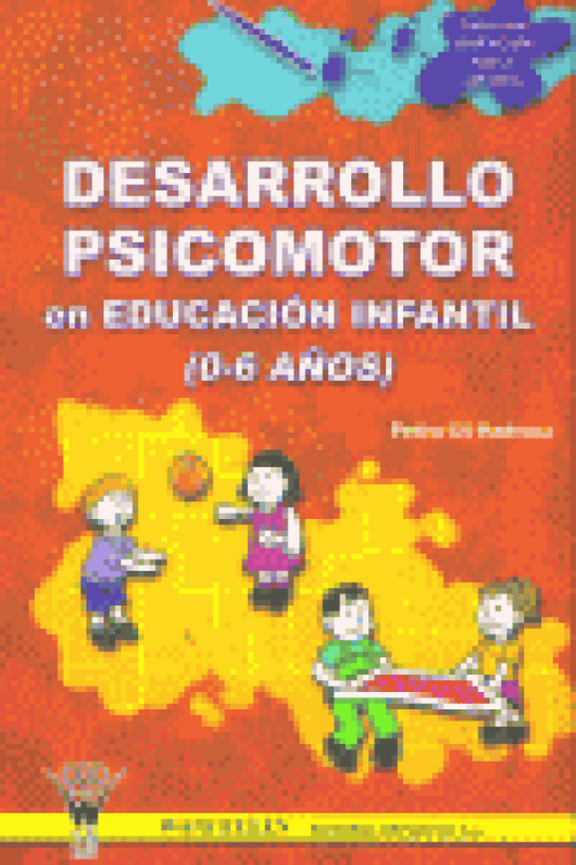 Desarrollo Psicomotor En Educación Infantil De 0 A 6 Años Libro