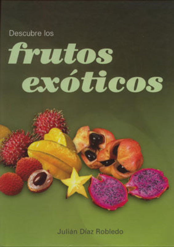 Descubre Los Frutos Exoticos Libro