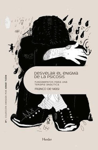 Desvelar El Enigma De La Psicosis Libro
