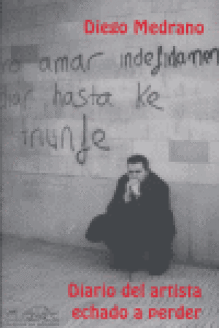 Diario Del Artista Echado A Perder Libro