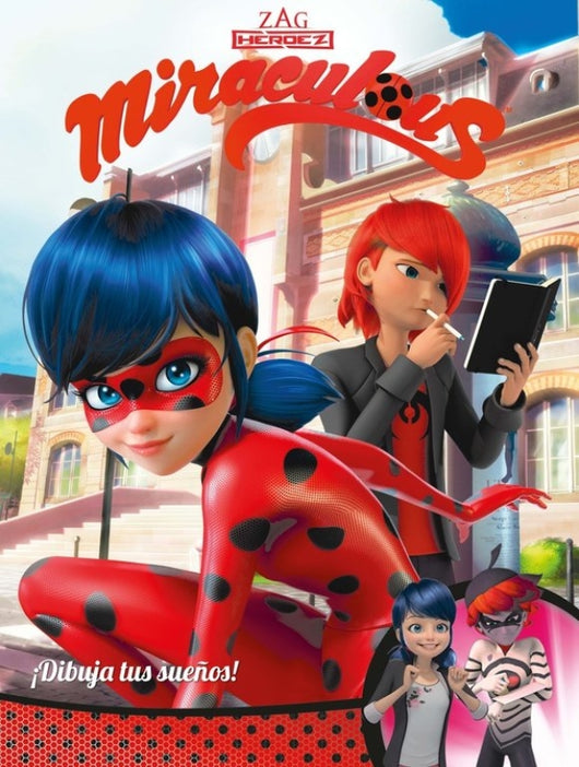 ¡dibuja Tus Sueños! (Miraculous [Prodigiosa Ladybug]. Cómic) Libro