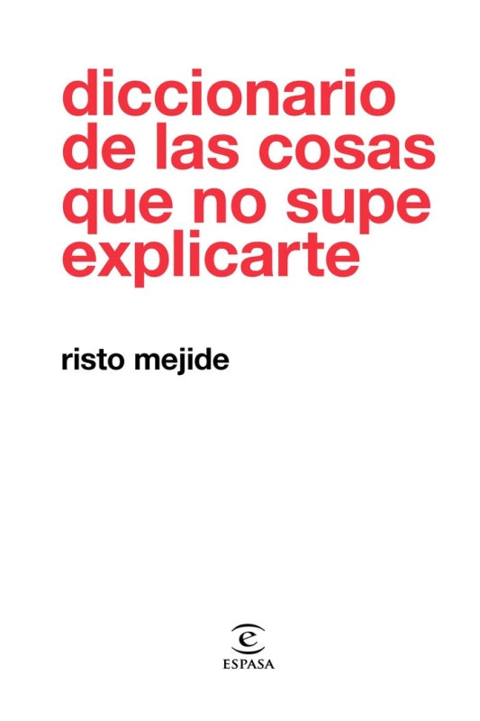 Diccionario De Las Cosas Que No Supe Explicarte Libro