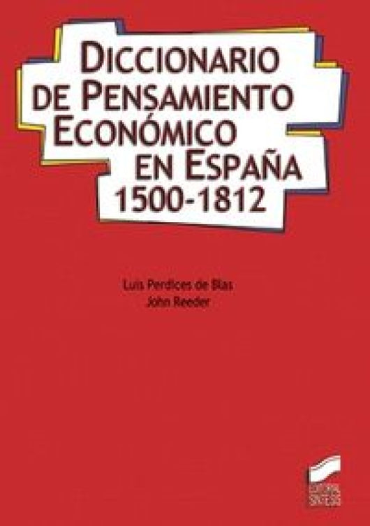 Diccionario De Pensamiento Económico En España 1500-1812 Libro