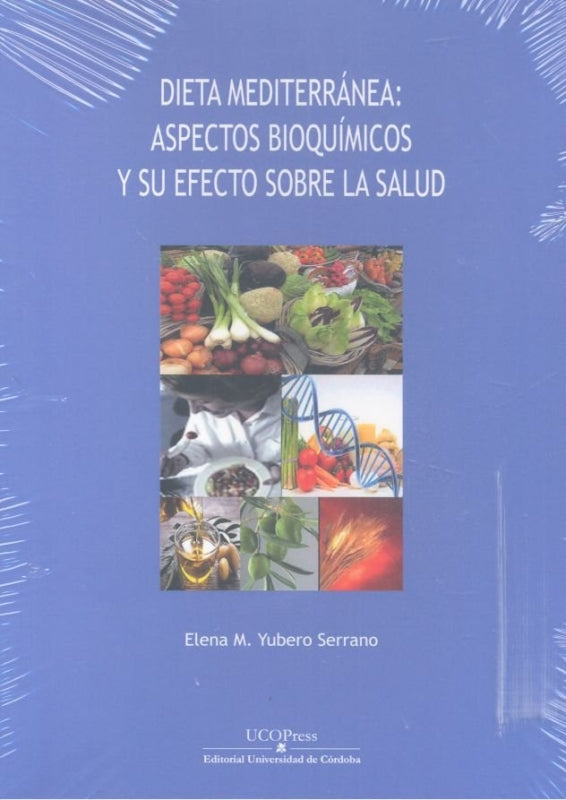 Dieta Mediterránea: Aspectos Bioquímicos Y Su Efecto Sobre La Salud Libro