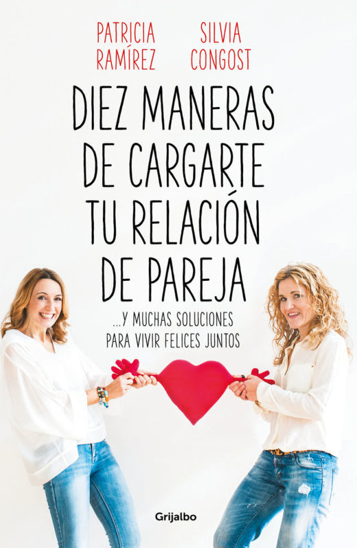 Diez Maneras De Cargarte Tu Relación Pareja Libro