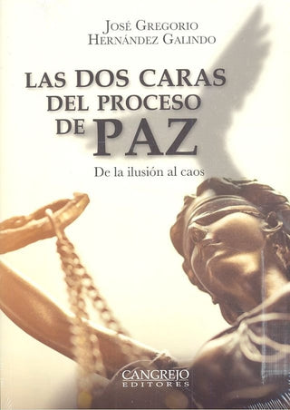 Dos Caras Del Proceso De Paz La Ilusion Al Caos Libro