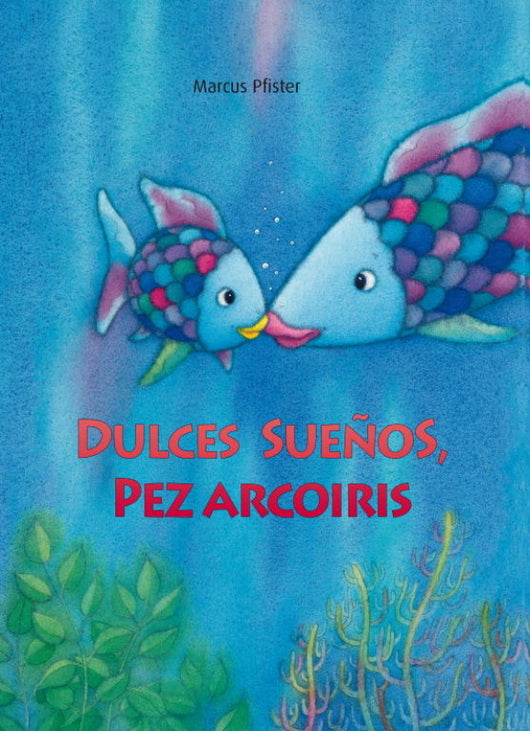 Dulces Sueños Pez Arcoíris (El Arcoíris) Libro