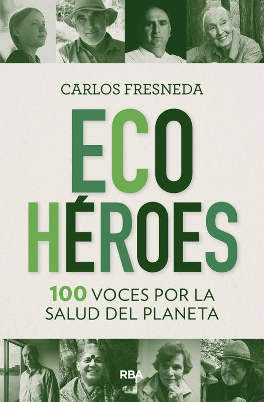 Ecohéroes. 100 Voces Por La Salud Del Planeta Libro