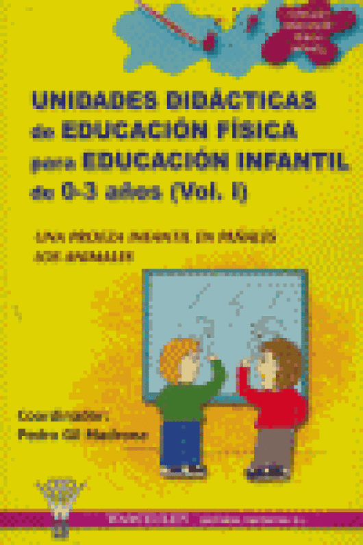 Educación Física Infantil 0 A 3 Años. Unidades Didácticas Libro