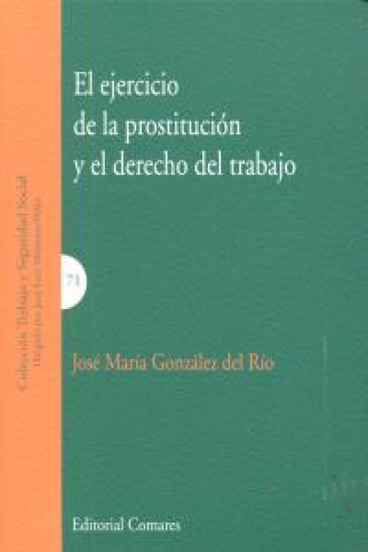 Ejercicio De La Prostitucion Y El Derecho Del Trabajo Libro