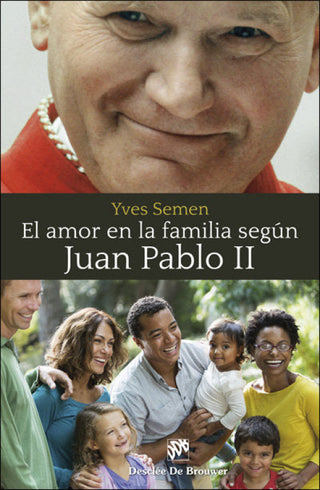 El Amor En La Familia Según Juan Pablo Ii Libro