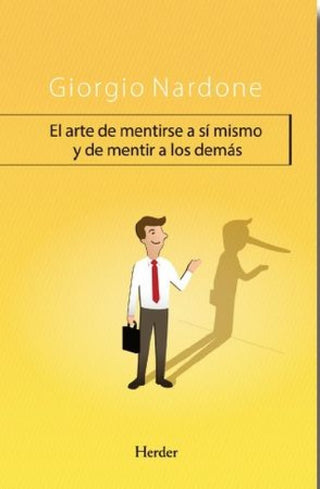 El Arte De Mentirse A Sí Mismo Y Mentir Los Demás Libro