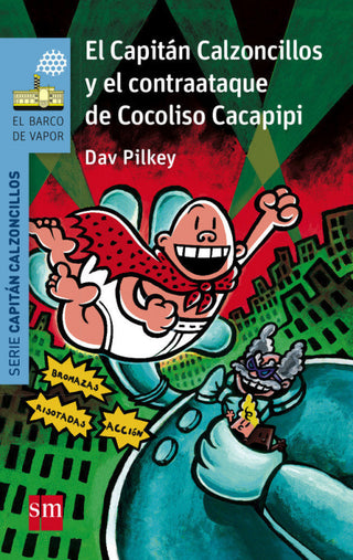 El Capitán Calzoncillos Y El Contraataque De Cocoliso Cacapipi Libro