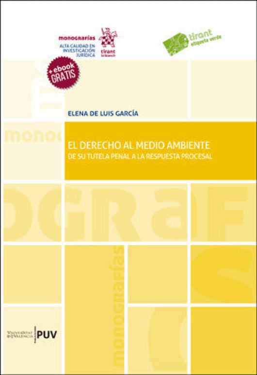 El Derecho Al Medio Ambiente: De Su Tutela Penal A La Respuesta Procesal Libro