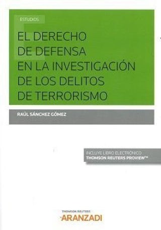 El Derecho De Defensa En La Investigación Los Delitos Terrorismo (Papel + E-Book) Libro