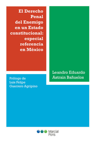 El Derecho Penal Del Enemigo En Un Estado Constitucional: Especial Referencia México Libro