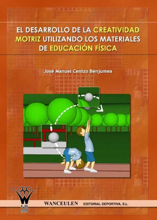 El Desarrollo De La Creatividad Motriz Utilizando Los Materiales Educación F¡sica Libro