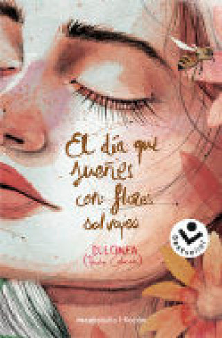 El Día Que Sueñes Con Flores Salvajes Libro