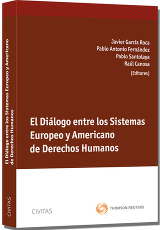 El Diálogo Entre Los Sistemas Europeo Y Americano De Derechos Humanos Libro