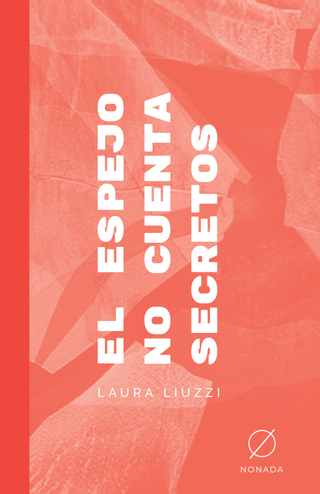El Espejo No Cuenta Secretos Libro