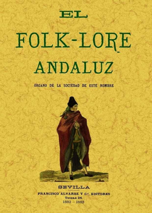 El Folk-Lore Andaluz. Órgano De La Sociedad Este Nombre Libro