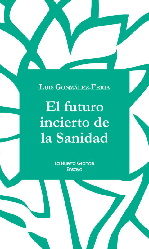 El Futuro Incierto De La Sanidad Libro