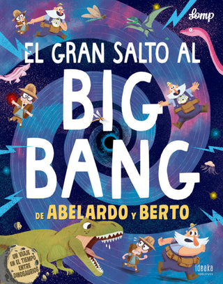 El Gran Salto Al Big Bang De Abelardo Y Berto Libro