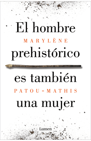 El Hombre Prehistórico Es También Una Mujer Libro