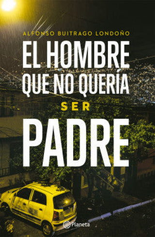 El Hombre Que No Quería Ser Padre Libro