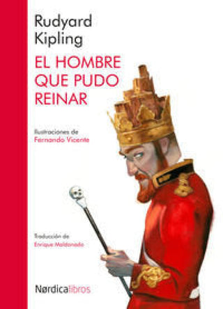 El Hombre Que Pudo Reinar Libro