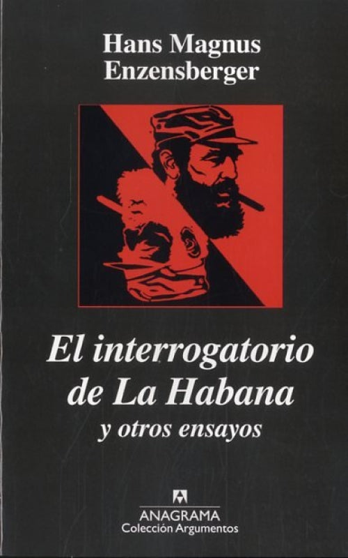 El Interrogatorio De La Habana Y Otros Ensayos Libro