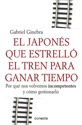 El Japonés Que Estrelló Tren Para Ganar Tiempo Libro
