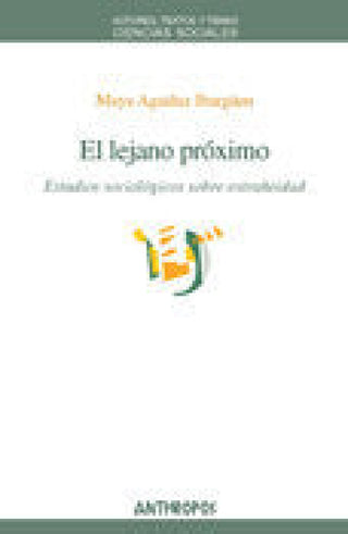 El Lejano Proximo. Estudios Sociologicos Sobre La Extrañeidad Libro