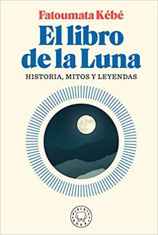 El Libro De La Luna (Historia Mitos Y Leyendas) Libro