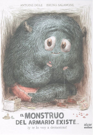 El Monstruo Del Armario Existe... ¡y Te Lo Voy A Demostrar! Libro