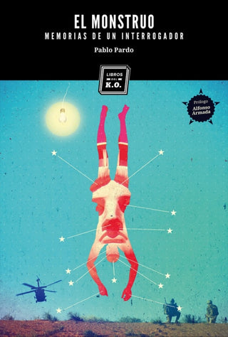 El Monstruo (Memorias De Un Interrogador) Libro